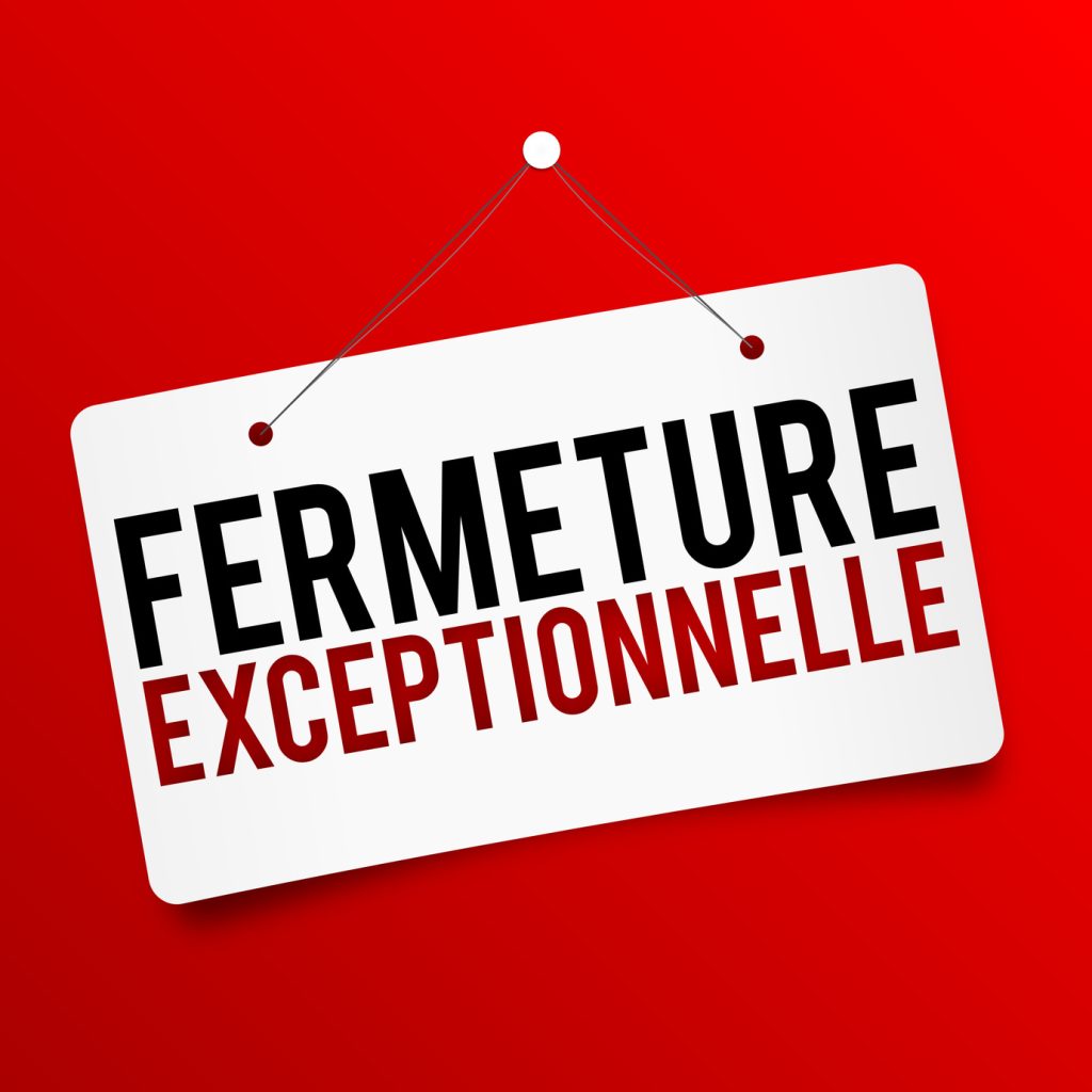 fermeture exceptionelle